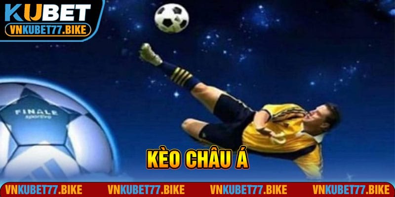 Kèo Châu Á - Cách Đọc Kèo Siêu Đơn Giản Và Chuẩn Nhất