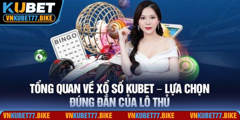 Xổ số Kubet77 cập nhật đa dạng phiên bản cược bất bại 